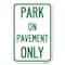 Signmission Park on Pavement Only Heavy-Gauge Aluminum Sign, 12" x 18", A-1218-23480 A-1218-23480 - alternate 1